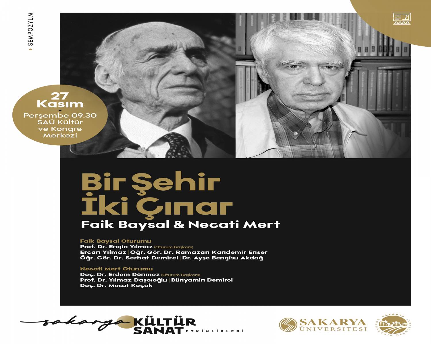 Türk Dili Bölümü olarak Sakarya Büyük Şehir Belediyesi ile birlikte “Bir Şehir, İki Çınar: Faik Baysal ve Necati Mert Sempozyumu”nu gerçekleştirdik.